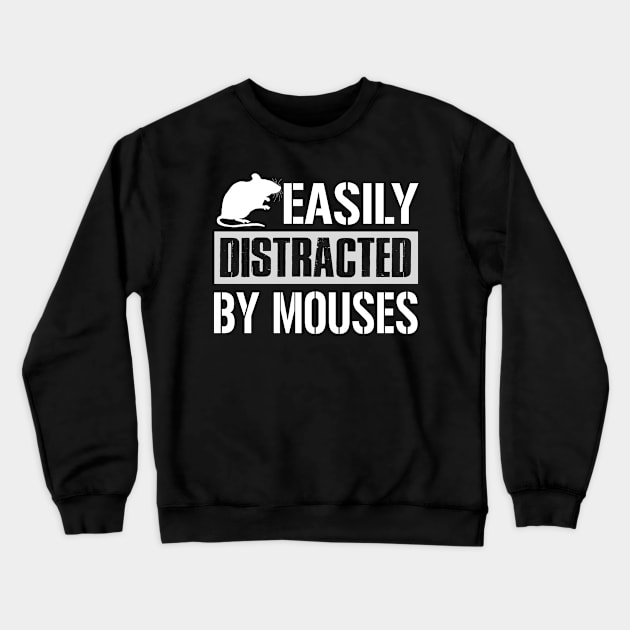 Easily Distracted By Mouses Crewneck Sweatshirt by TeeWind